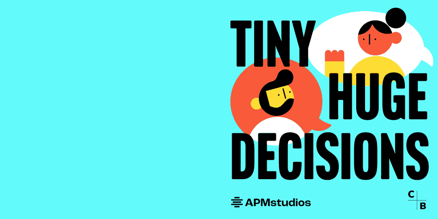 Tiny Huge Decisions